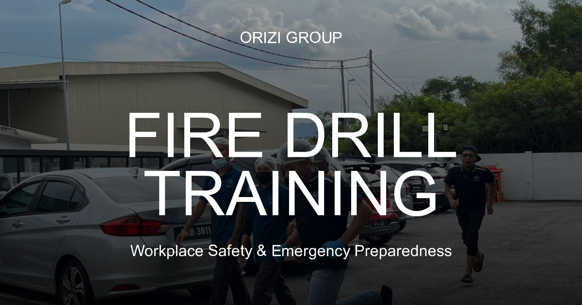 ORIZI Group Fire Drill Training — Workplace Safety and Emergency Preparedness
