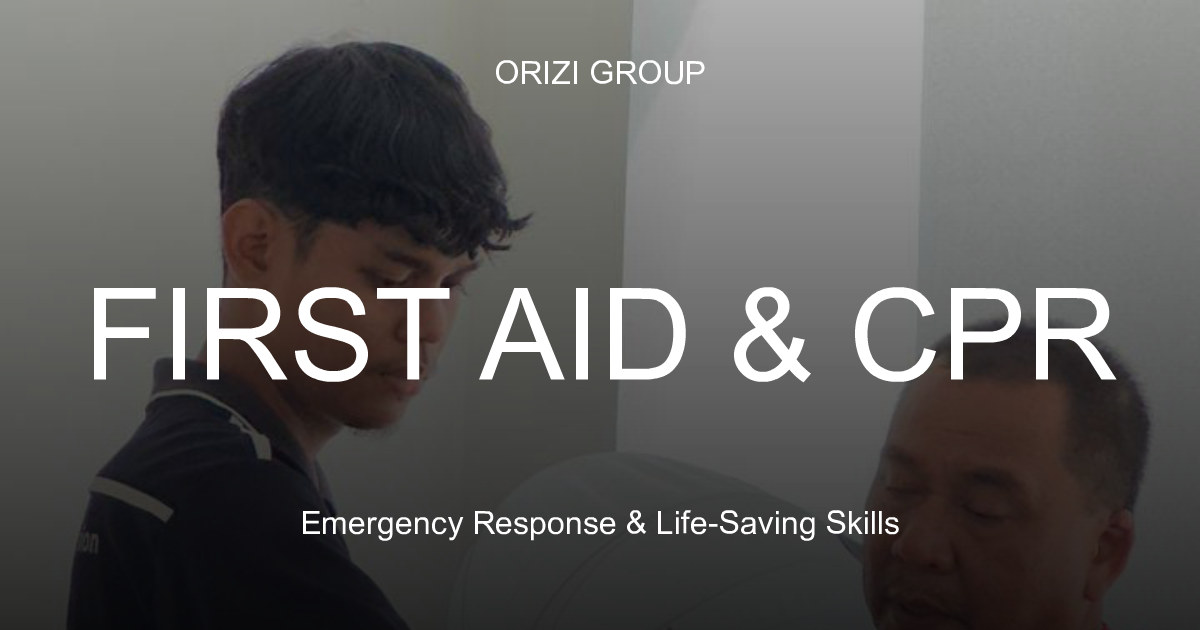 ORIZI Group First Aid and CPR Training