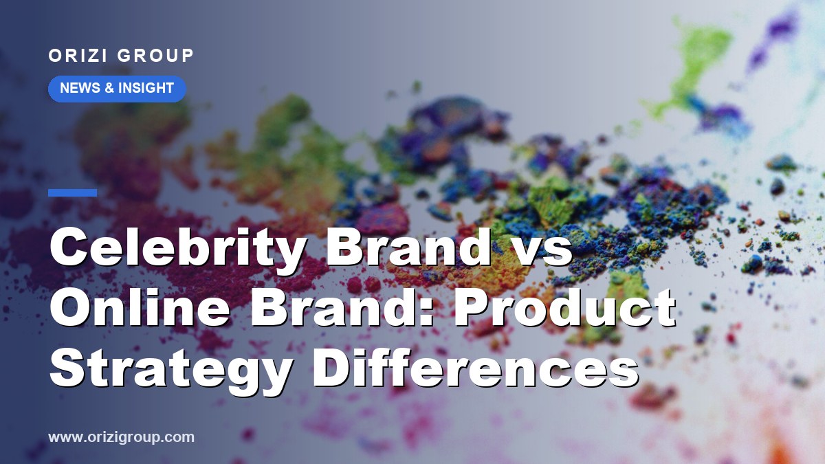 Celebrity Brand vs Online Brand: Product Strategy Differences