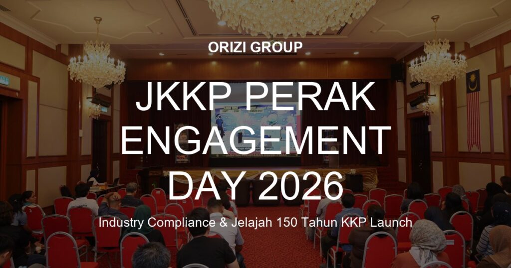 ORIZI Group Joins JKKP Perak Industry Engagement & Compliance Programme 2026