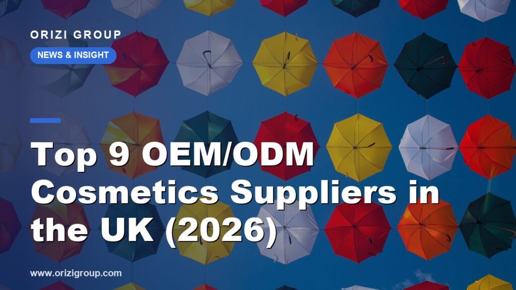 Top 9 OEM/ODM Cosmetics Suppliers in the UK (2026)
