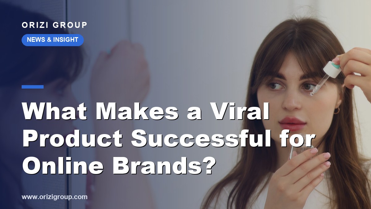 What Makes a Viral Product Successful for Online Brands?