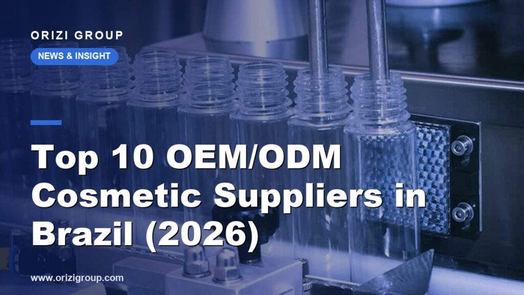 Top 10 OEM/ODM Cosmetic Suppliers in Brazil (2026)